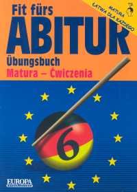 Fit furs Abitur. Ubungsbuch. Matura-Ćwiczenia Opracowanie zbiorowe