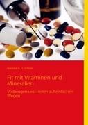 Fit mit Vitaminen und Mineralien Lubliner Andrea A.