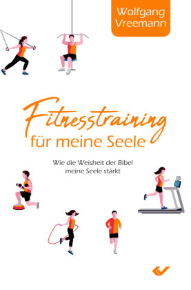 fitness für die Seele Christliche Verlagsges. Dillenburg
