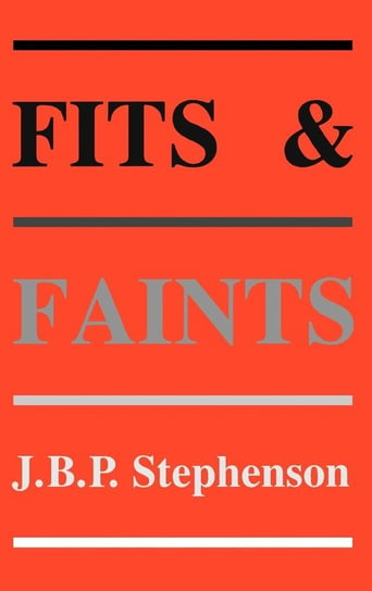 Fits and faints Stephenson J.B.P.