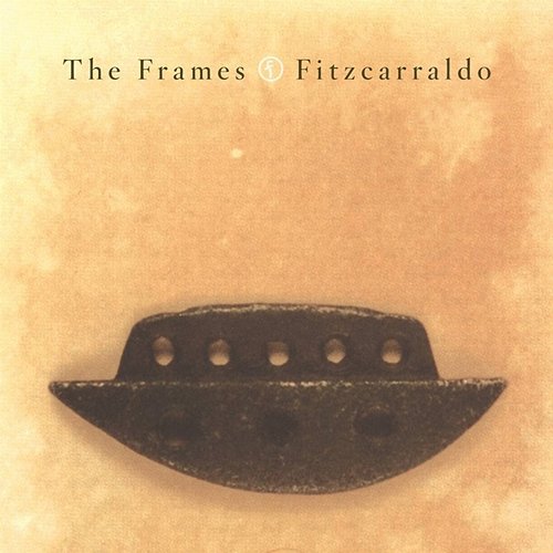 Fitzcarraldo The Frames