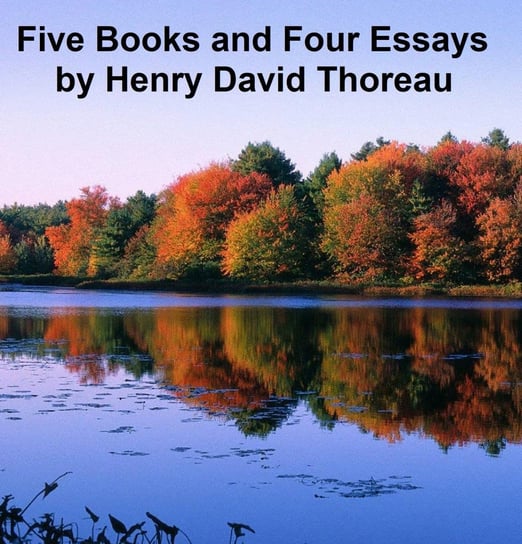Five Books and  Four Essays Thoreau Henry David