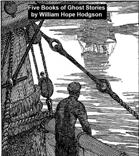 Five Books of Ghost Stories Hodgson William Hope