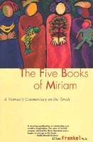 Five Books of Miriam: A Woman's Commentary on the Torah Frankel Ellen