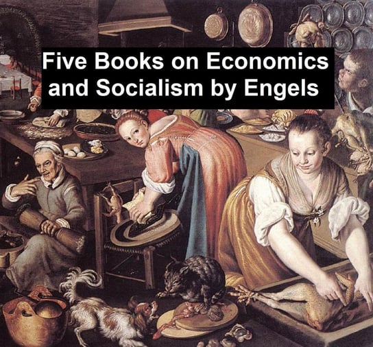Five Books on Economics and Socialism Engels Frederick