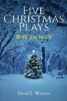 Five Christmas Plays Winters David L.