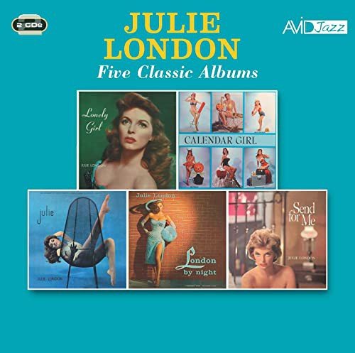 Five Classic Albums (Lonely Girl / Calendar Girl / Julie / London By Night / Send For Me) Julie London
