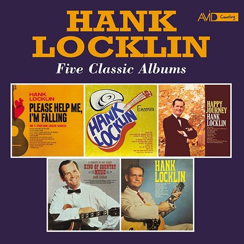 Five Classic Albums (Please Help Me I'm Falling / Encores / Happy Journey / a Tribute to Roy Acuff - King of Country Music / Hank Locklin) (Digitally Remastered) Hank Locklin