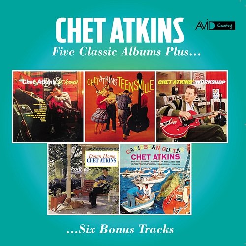 Five Classic Albums Plus (At Home / Teensville / Chet Atkins’ Workshop / Down Home / Caribbean Guitar) (Digitally Remastered) Chet Atkins