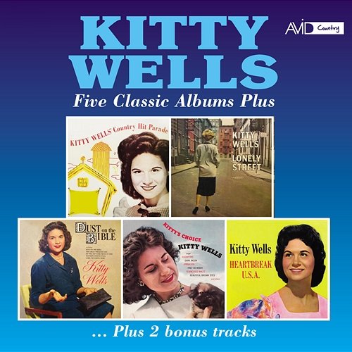 Five Classic Albums Plus (Kitty Wells' Country Hit Parade / Lonely Street / Dust on the Bible / Kitty's Choice / Heartbreak Usa) (Digitally Remastered) Kitty Wells