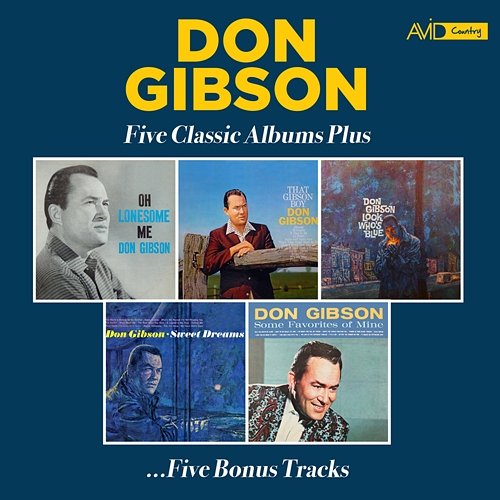 Five Classic Albums Plus (Oh Lonesome Me / That Gibson Boy / Look Who's Blue / Sweet Dreams / Some Favorites of Mine) Don Gibson