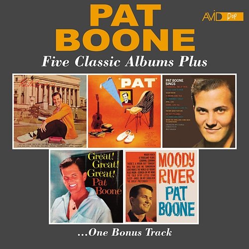Five Classic Albums Plus (Pat Boone / Pat / Pat Boone Sings / Great!, Great!, Great! / Moody River) (Digitally Remastered) Pat Boone