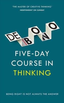 Five-Day Course in Thinking De Bono Edward