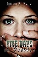 Five Days in October Emens Judson B.