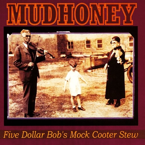 Five Dollar Bob's Mock Cooter Stew Mudhoney