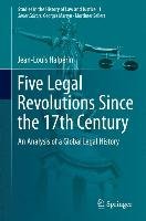 Five Legal Revolutions Since the 17th Century Halperin Jean-Louis
