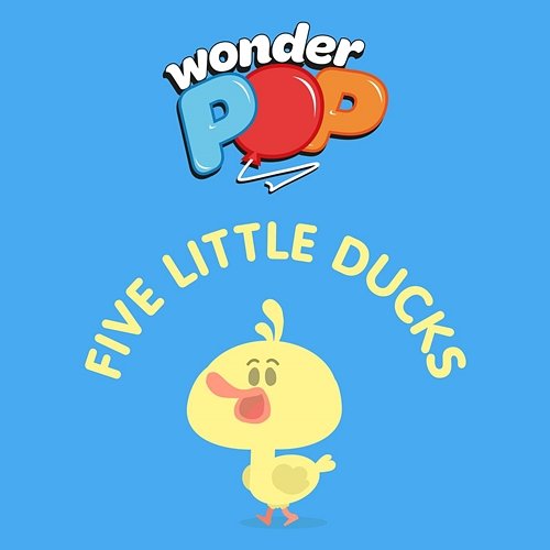 Five Little Ducks Wonderpop