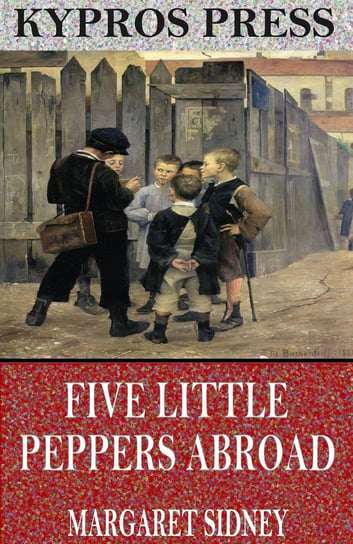 Five Little Peppers Abroad Sidney Margaret