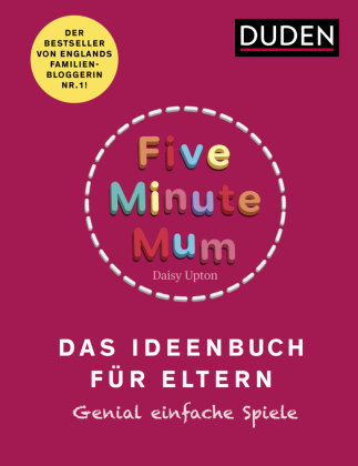 Five Minute Mum - Das Ideenbuch für Eltern Duden / Bibliographisches Institut