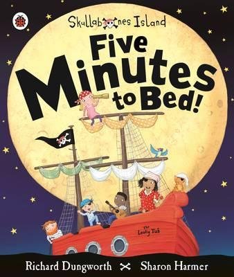 Five Minutes to Bed! A Ladybird Skullabones Island picture book Dungworth Richard