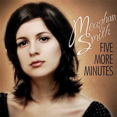 Five More Minutes Meaghan Smith