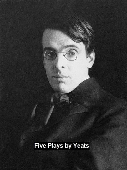 Five Plays Yeats William Butler