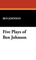 Five Plays of Ben Jonson Johnson Ben