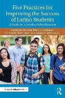 Five Practices for Improving the Success of Latino Students Theokas Christina, Gonzalez Mary L., Manriquez Consuelo, Johnson Joseph F.
