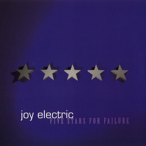 Five Stars For Failure Joy Electric