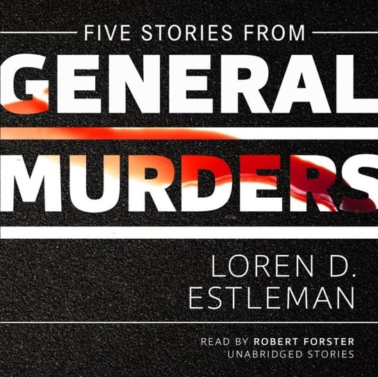 Five Stories from General Murders Estleman Loren D.