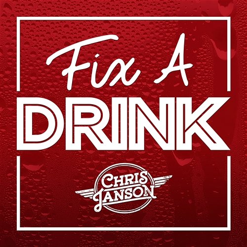 Fix a Drink Chris Janson