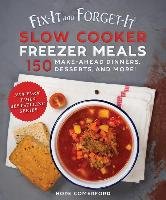 Fix-It and Forget-It Slow Cooker Freezer Meals: 150 Make-Ahead Dinners, Desserts, and More! Good Books