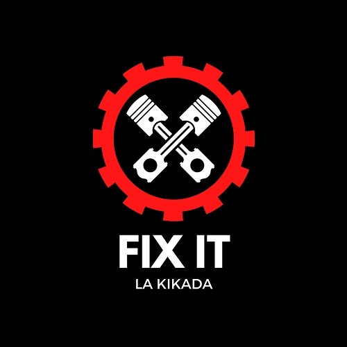 Fix It La Kikada
