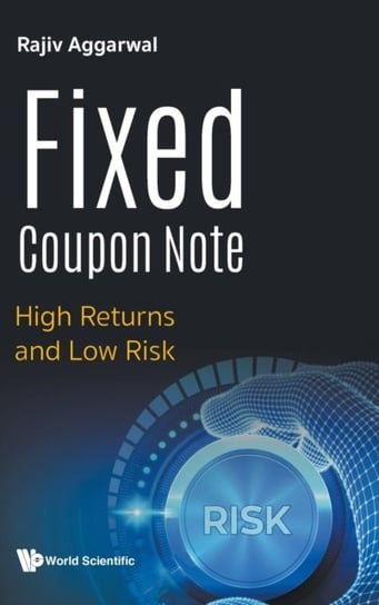 Fixed Coupon Note: High Returns And Low Risk Opracowanie zbiorowe