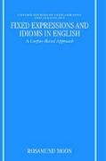 Fixed Expressions and Idioms in English'a Corpus-Based Approach' Moon Rosamund