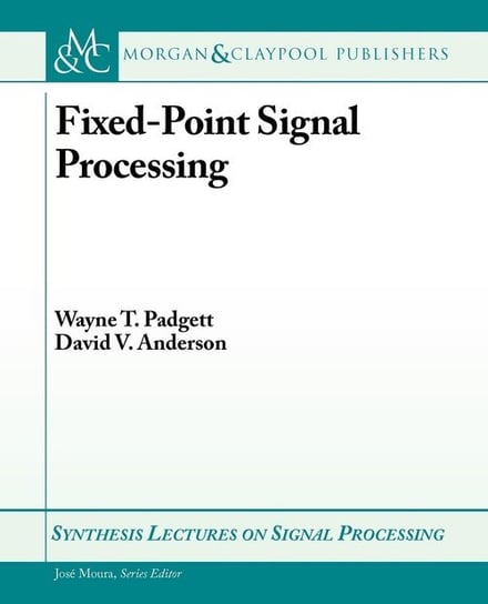 Fixed-Point Signal Processing Padgett Wayne T.