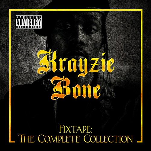 Fixtape: The Complete Collection Krayzie Bone