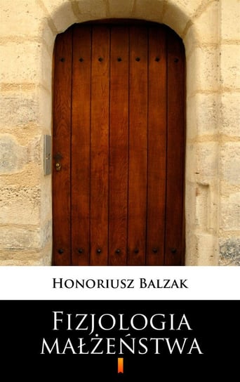 Fizjologia małżeństwa - ebook mobi Balzak Honoriusz