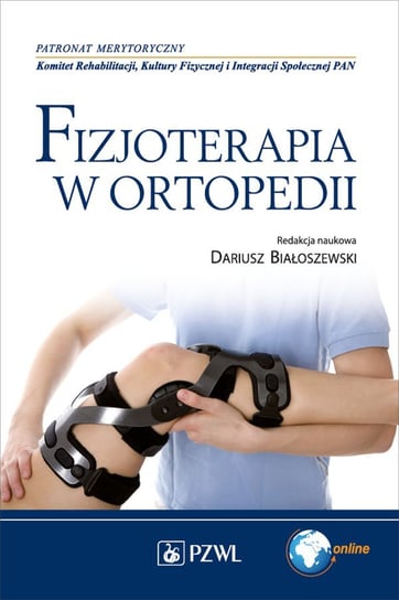 Fizjoterapia w ortopedii Białoszewski Dariusz