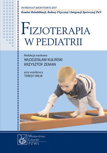 Fizjoterapia w pediatrii Opracowanie zbiorowe
