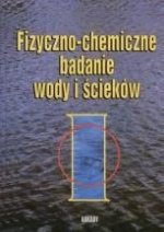 Fizyczno-chemiczne badanie wody i ścieków Hermanowicz Witold