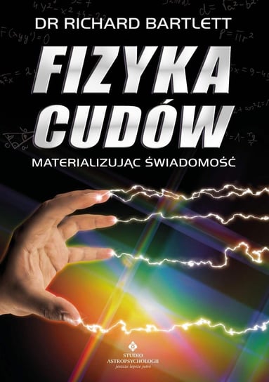 Fizyka cudów. Materializując świadomość - ebook mobi Bartlett Richard