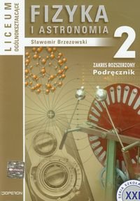 Fizyka i astronomia 2. Podręcznik z zakresu rozszerzonego dla LO Brzezowski Sławomir