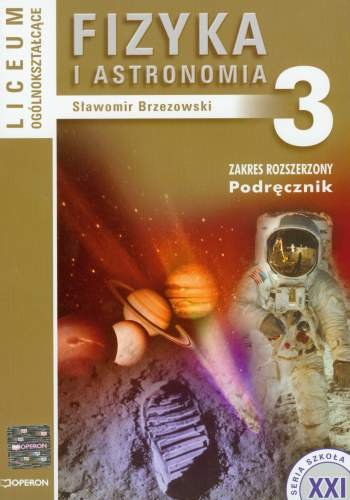 Fizyka i astronomia 3. Podręcznik dla liceum ogólnokształcącego. Zakres rozszerzony Brzezowski Sławomir