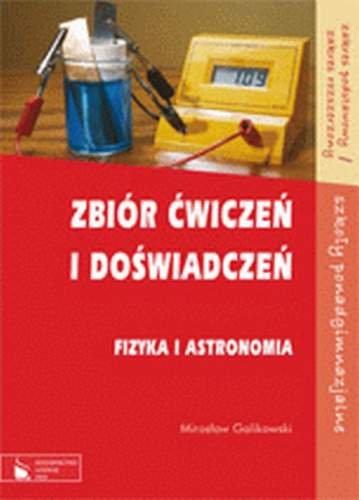 Fizyka i astronomia. Zbiór ćwiczeń i doświadczeń Galikowski Mirosław