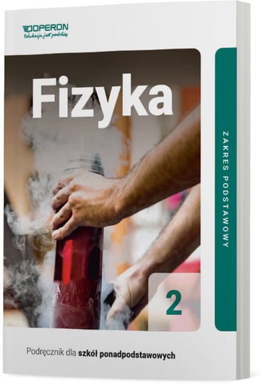 Fizyka. Podręcznik. Klasa 2. Liceum i technikum. Zakres podstawowy Ogaza Adam