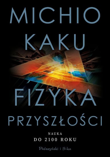 Fizyka przyszłości - ebook mobi Kaku Michio