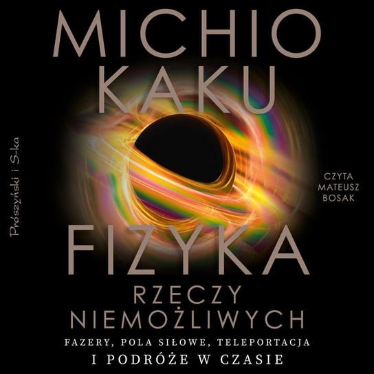 Fizyka rzeczy niemożliwych - audiobook Kaku Michio