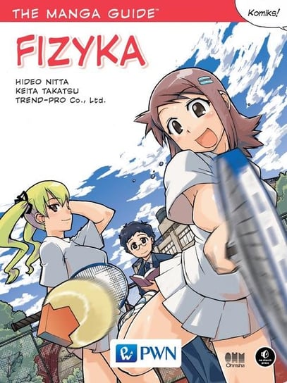 Fizyka. The Manga Guide Nitta Hideo, Takatsu Keita