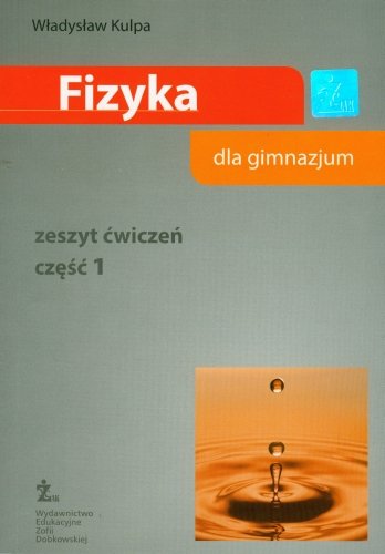 Fizyka. Zeszyt ćwiczeń dla gimnazjum. Część 1 Kulpa Władysław